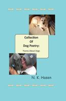 Collection of Dog Poetry: Poems About Dogs 148182466X Book Cover