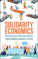 Solidarity Economics: Why Mutuality and Movements Matter 1509544089 Book Cover