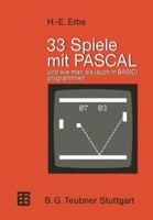 33 Spiele Mit Pascal Und Wie Man Sie (Auch in Basic) Programmiert 3519025183 Book Cover