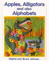 Apples, Alligators and Also Alphabet 019540906X Book Cover