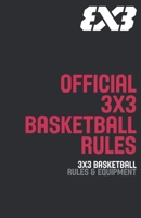 official 3x3 Basketball rules: RULES & EQUIPMENT B0FDX51YMW Book Cover