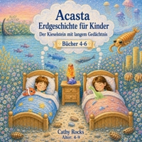 Acasta - Erdgeschichte für Kinder: Sammelband 2 - Bücher 4-6 (German Edition) B0HJ9CVCQY Book Cover