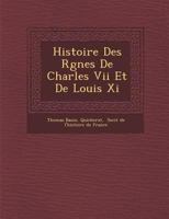 Histoire Des R Gnes de Charles VII Et de Louis XI 1286966434 Book Cover