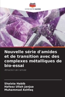 Nouvelle série d'amides et de transition avec des complexes métalliques de bio-essai (French Edition) 6203280054 Book Cover