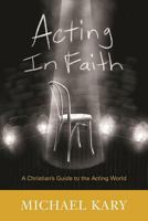 Acting in Faith 1682736342 Book Cover