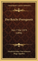 Das Reichs Pressgesetz: Vom 7 Mai 1874 (1896) 1167588746 Book Cover
