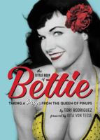 The Little Book of Bettie: Taking a Page from the Queen of Pinups 0762491515 Book Cover