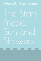 The Stars Predict Sun and Showers B09CTTY5BR Book Cover
