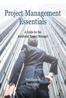 Project Management Essentials A Guide for the Accidental Project Manager B0FGY98RDY Book Cover