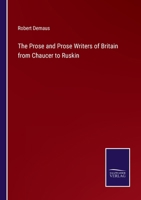 The Prose and Prose Writers of Britain from Chaucer to Ruskin 3375107447 Book Cover