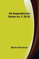 Die Komposition des Buches Jes. c. 28-33. 9356574227 Book Cover