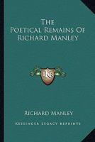The Poetical Remains of Richard Manley 1163589845 Book Cover
