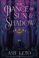 The Dance of Sun & Shadow 1965422179 Book Cover