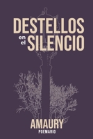 Destellos En El Silencio: Poemario 1535105631 Book Cover