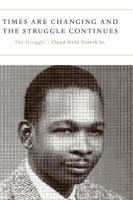 Times are Changing and the Struggle Continues: The Struggle 146027735X Book Cover