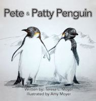 Pete and Patty Penguin 1952320194 Book Cover
