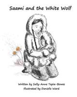 Saami and the White Wolf 0993191967 Book Cover