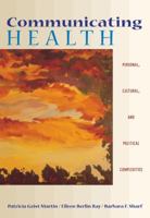 Communicating Health: Personal, Cultural, and Political Complexities (with InfoTrac®) (Wadsworth Series in Speech Communication) 1577667441 Book Cover