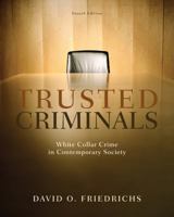 Trusted Criminals: White Collar Crime in Contemporary Society 0495006041 Book Cover