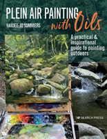 Plein Air Painting with Oils: A practical & inspirational guide to painting outdoors 1782218769 Book Cover