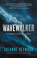 Wavewalker: A Memoir of Breaking Free 0008648379 Book Cover