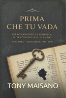 Prima che tu vada: Un romanzo sulla famiglia,il tradimento,il silenzio (Italian Edition) B0GVYHLBKC Book Cover