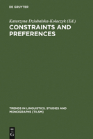 Constraints and Preferences (Trends in Linguistics: Studies and Monographs, No 134) (Trends in Linguistics. Studies and Monographs) 3110170477 Book Cover