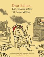 Dear Editor . . .: The Collected Letters of Oscar Brittle 1742230113 Book Cover