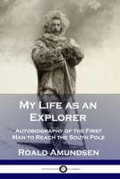 My Life as an Explorer 1848680597 Book Cover