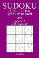 300 Medium to Hard Sudoku Puzzle Book - 2018 1978160534 Book Cover