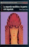 La Segunda República y la guerra civil española 8446002167 Book Cover