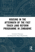 Housing in the Aftermath of the Fast Track Land Reform Programme in Zimbabwe 0367654512 Book Cover