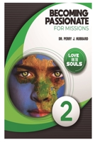 Becoming Passionate for Missions Volume 2: Studies on missions from the Passion Week 1481249495 Book Cover