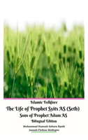 Islamic Folklore The Life of Prophet Syits AS (Seth) Sons of Prophet Adam AS Bilingual Edition Hardcover Version 6029024663 Book Cover