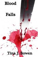 Blood Falls: The Blood Calls Saga 1500525898 Book Cover