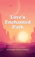 Love's Enchanted Path 9916725438 Book Cover