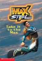 Max Steel: Take It to the Max (Max Steel) 0439225655 Book Cover