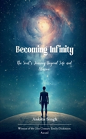 Becoming Infinity The Soul's Journey Beyond Life and Illusion B0GG55FSY8 Book Cover