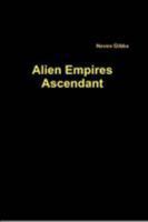 Alien Empires Ascendant 1300471646 Book Cover