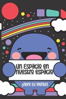 Un Espacio en Nuestro Espacio: ¡Abre tu mente! (Spanish Edition) B0DNHG695Z Book Cover