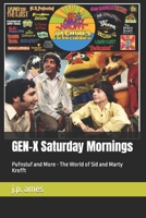 GEN-X Saturday Mornings: Pufnstuf and More - The World of Sid and Marty Krofft B0CGKP8NZP Book Cover