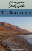 Like an Anchor Study Guide: The Beatitudes B097N56YT2 Book Cover
