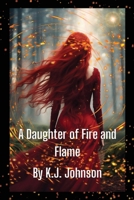 A Daughter of Fire and Flame: Book Two of the Fire and Flame Series 0648632733 Book Cover