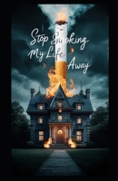 Stop smoking my life away! B0D6N8HDT2 Book Cover