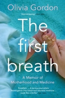 The First Breath: A Memoir of Motherhood and Medicine 1509871209 Book Cover