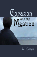 Corazon and the Mestiza 1666730319 Book Cover