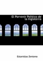 El Porvenir Politico de la Inglaterra (Large Print Edition) 0554960869 Book Cover