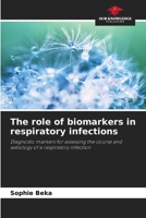 The role of biomarkers in respiratory infections 6209728928 Book Cover