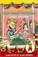 Teeny Weeny Zucchinis (Pee Wee Scouts, #27) 0440409780 Book Cover