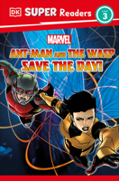 DK Super Readers Level 3 Marvel Ant-Man and The Wasp Save the Day! 074407987X Book Cover
